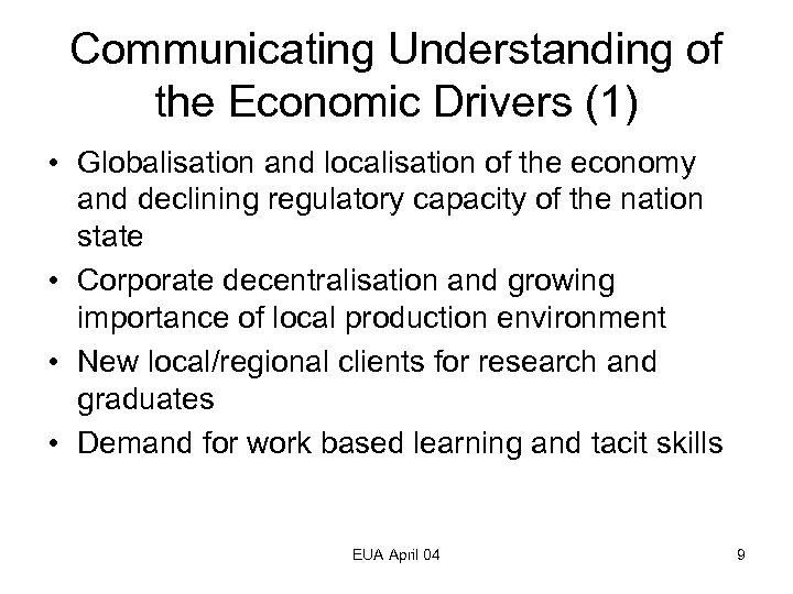 Communicating Understanding of the Economic Drivers (1) • Globalisation and localisation of the economy
