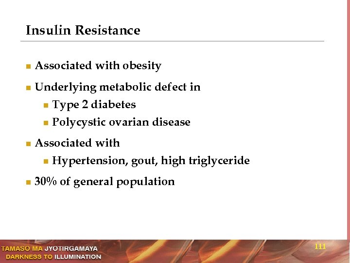 Insulin Resistance n n Associated with obesity Underlying metabolic defect in n Type 2