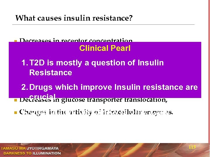 What causes insulin resistance? n Decreases in receptor concentration n Decreases in tyrosine kinase