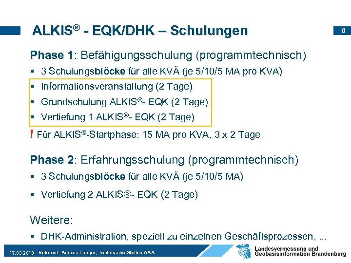 ALKIS® - EQK/DHK – Schulungen Phase 1: Befähigungsschulung (programmtechnisch) 1 § 3 Schulungsblöcke für