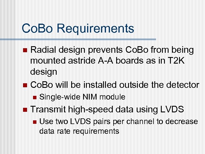 Co. Bo Requirements Radial design prevents Co. Bo from being mounted astride A-A boards