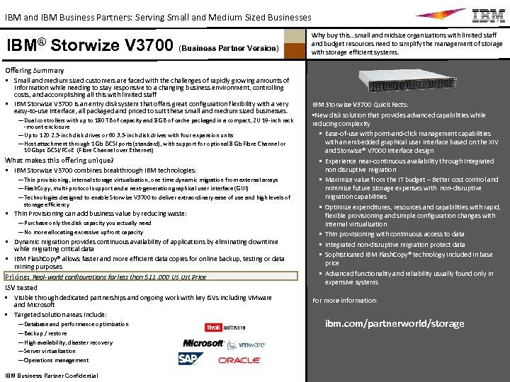 IBM and IBM Business Partners: Serving Small and Medium Sized Businesses IBM® Storwize V