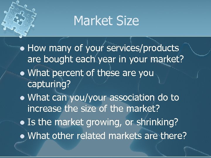 Market Size How many of your services/products are bought each year in your market?