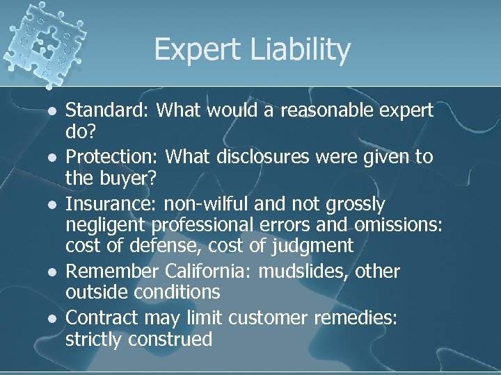 Expert Liability l l l Standard: What would a reasonable expert do? Protection: What