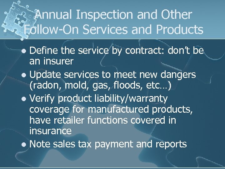Annual Inspection and Other Follow-On Services and Products Define the service by contract: don’t