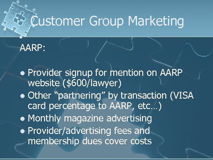 Customer Group Marketing AARP: Provider signup for mention on AARP website ($600/lawyer) l Other