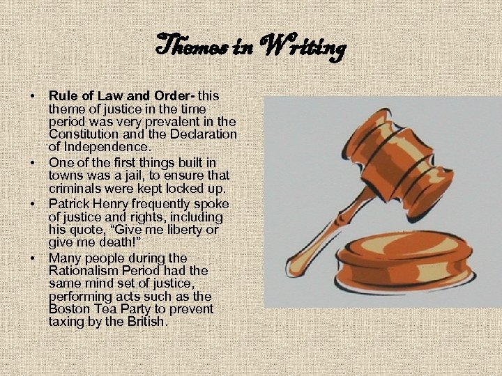 Themes in Writing • • Rule of Law and Order- this theme of justice