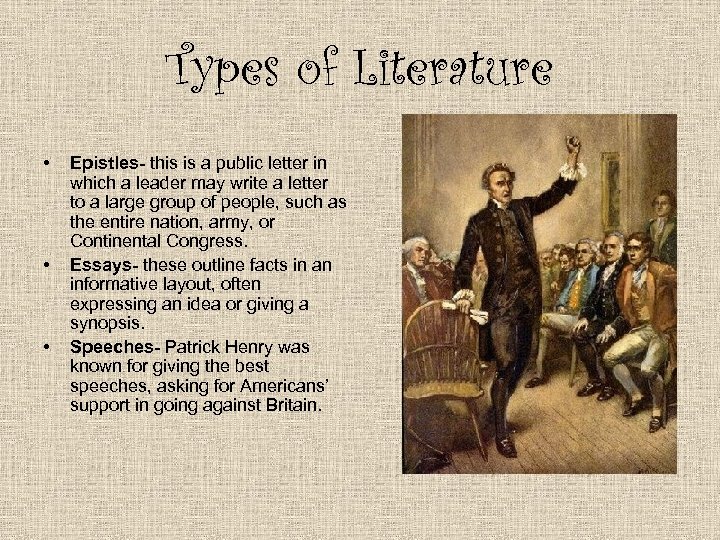 Types of Literature • • • Epistles- this is a public letter in which
