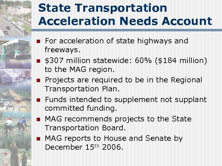 State Transportation Acceleration Needs Account n n n For acceleration of state highways and