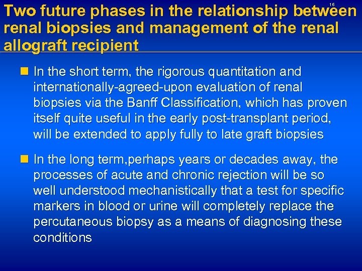 Two future phases in the relationship between renal biopsies and management of the renal