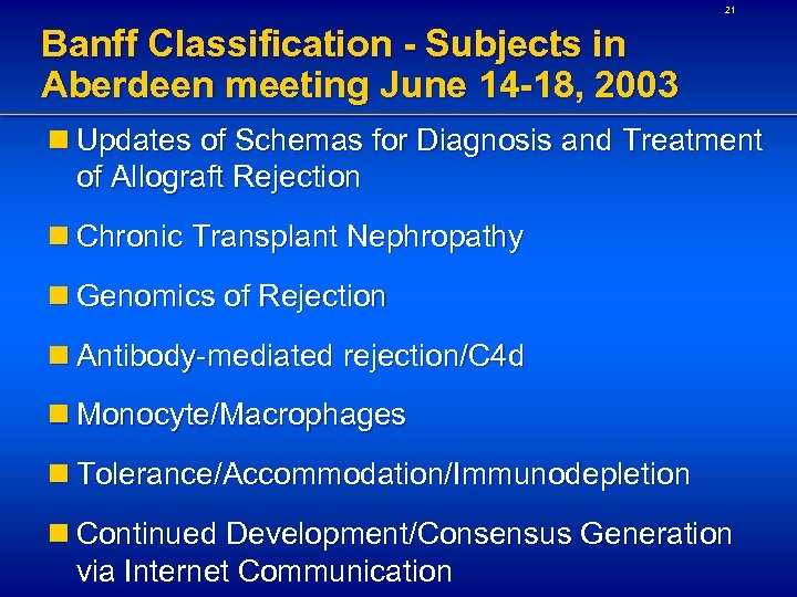 21 Banff Classification - Subjects in Aberdeen meeting June 14 -18, 2003 n Updates