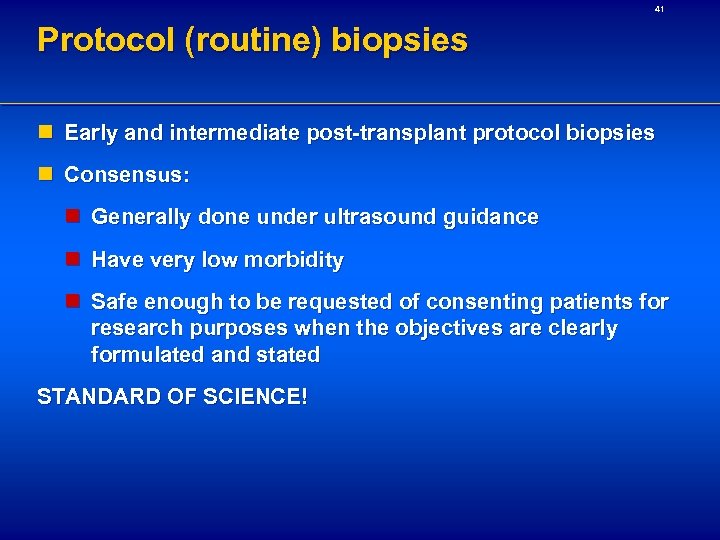 41 Protocol (routine) biopsies n Early and intermediate post-transplant protocol biopsies n Consensus: n