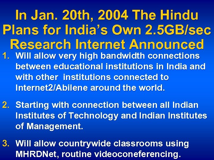 In Jan. 20 th, 2004 The Hindu Plans for India’s Own 2. 5 GB/sec