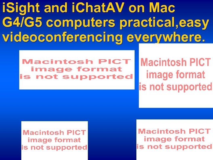 i. Sight and i. Chat. AV on Mac G 4/G 5 computers practical, easy