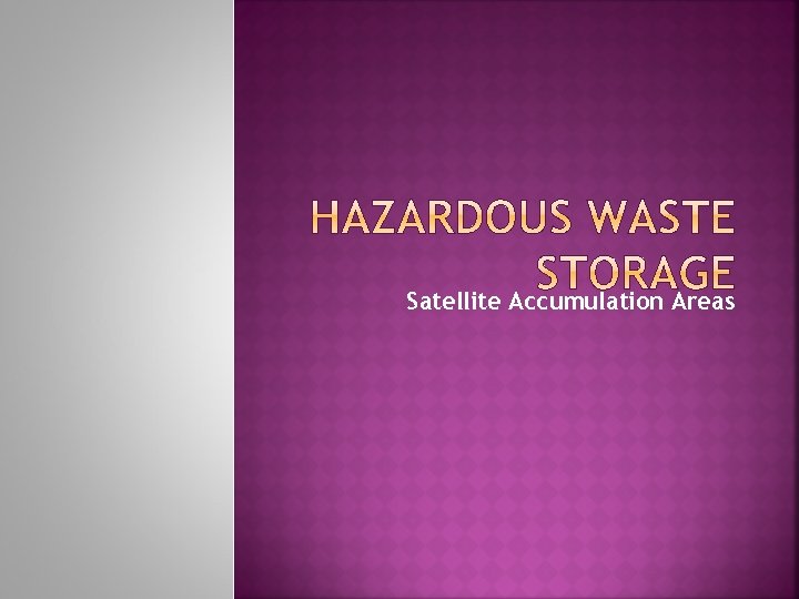 Satellite Accumulation Areas 