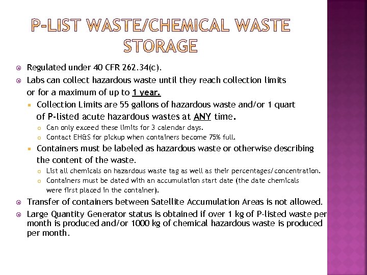  Regulated under 40 CFR 262. 34(c). Labs can collect hazardous waste until they