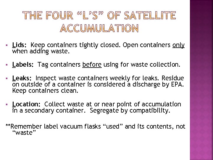 § Lids: Keep containers tightly closed. Open containers only when adding waste. § Labels: