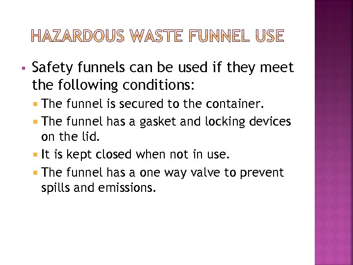 § Safety funnels can be used if they meet the following conditions: The funnel