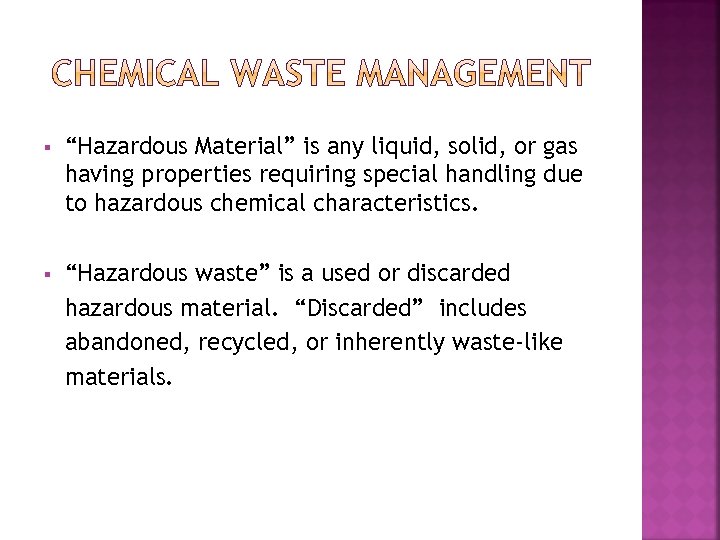 § “Hazardous Material” is any liquid, solid, or gas having properties requiring special handling