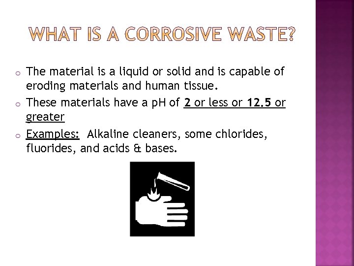 o o o The material is a liquid or solid and is capable of