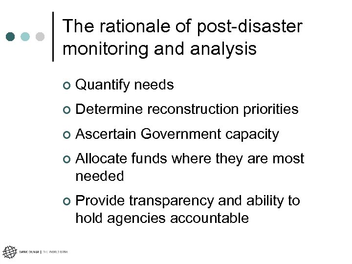The rationale of post-disaster monitoring and analysis ¢ Quantify needs ¢ Determine reconstruction priorities