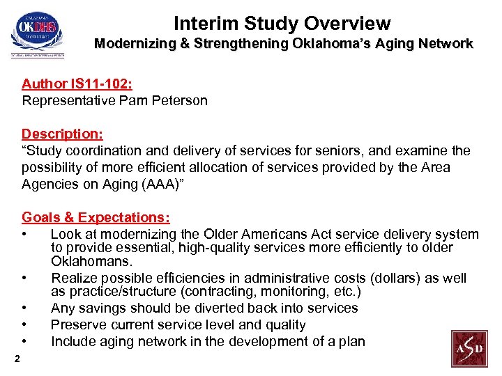 Interim Study Overview Modernizing & Strengthening Oklahoma’s Aging Network Author IS 11 -102: Representative