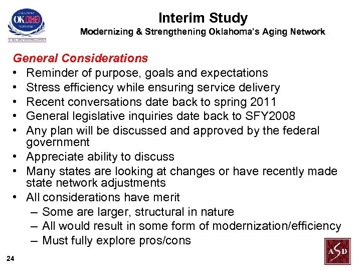 Interim Study Modernizing & Strengthening Oklahoma’s Aging Network General Considerations • Reminder of purpose,