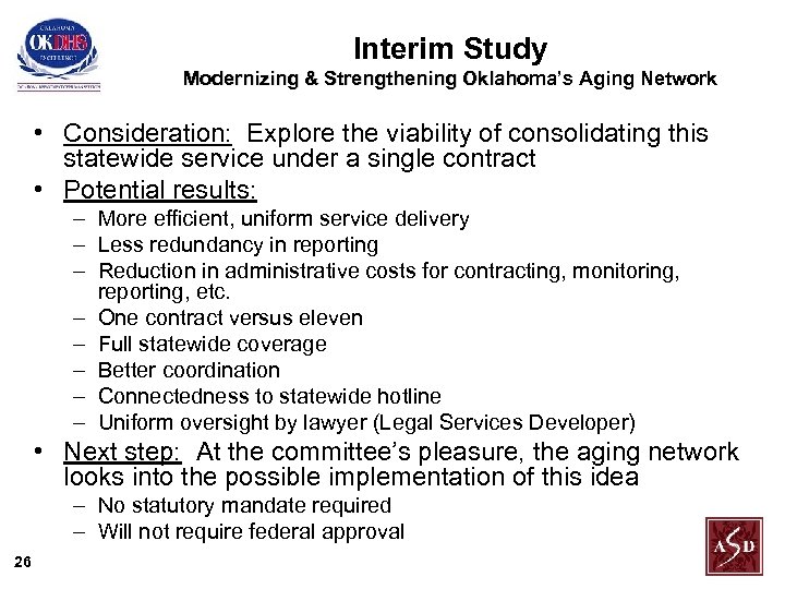 Interim Study Modernizing & Strengthening Oklahoma’s Aging Network • Consideration: Explore the viability of