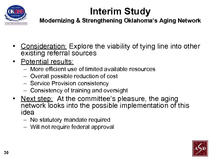 Interim Study Modernizing & Strengthening Oklahoma’s Aging Network • Consideration: Explore the viability of