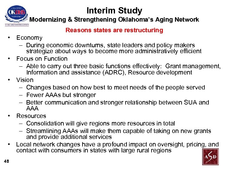 Interim Study Modernizing & Strengthening Oklahoma’s Aging Network Reasons states are restructuring • Economy