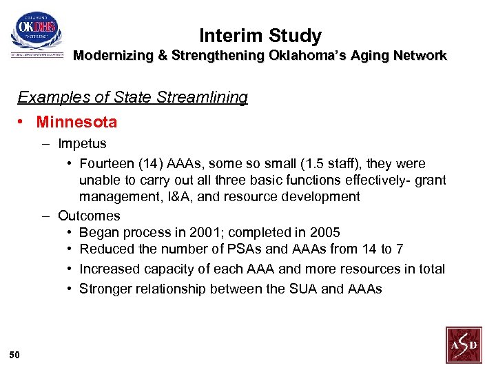 Interim Study Modernizing & Strengthening Oklahoma’s Aging Network Examples of State Streamlining • Minnesota