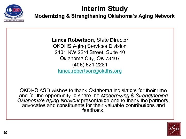 Interim Study Modernizing & Strengthening Oklahoma’s Aging Network Lance Robertson, State Director OKDHS Aging