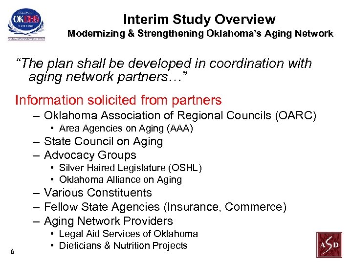 Interim Study Overview Modernizing & Strengthening Oklahoma’s Aging Network “The plan shall be developed