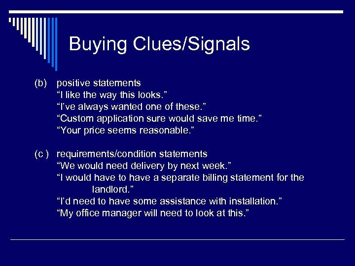 Buying Clues/Signals (b) positive statements “I like the way this looks. ” “I’ve always