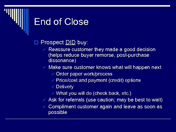 End of Close o Prospect DID buy: ü Reassure customer they made a good