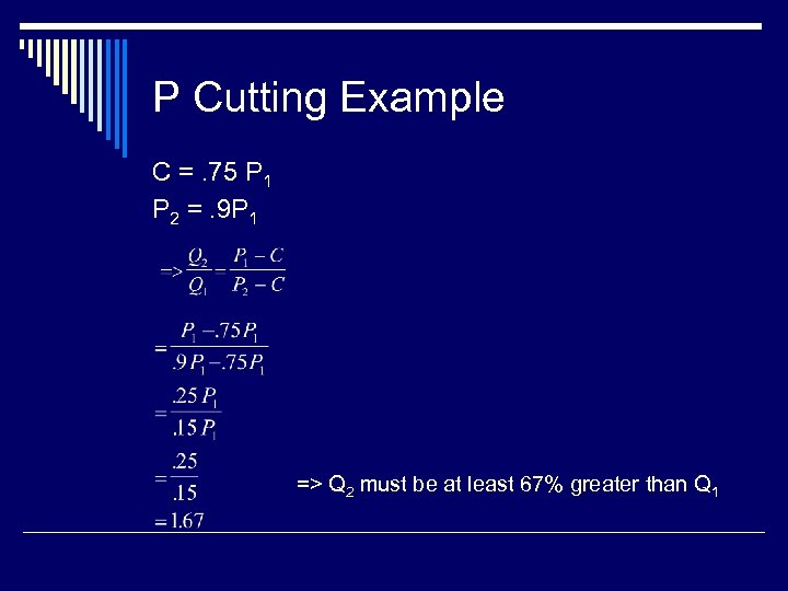 P Cutting Example C =. 75 P 1 P 2 =. 9 P 1
