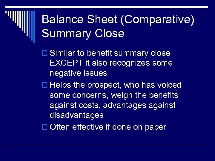 Balance Sheet (Comparative) Summary Close o Similar to benefit summary close EXCEPT it also