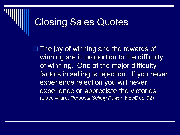 Closing Sales Quotes o The joy of winning and the rewards of winning are