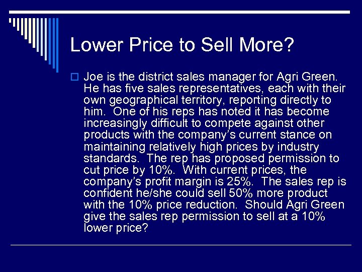 Lower Price to Sell More? o Joe is the district sales manager for Agri