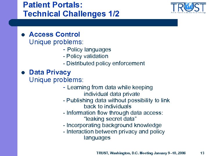 Patient Portals: Technical Challenges 1/2 l Access Control Unique problems: - Policy languages -