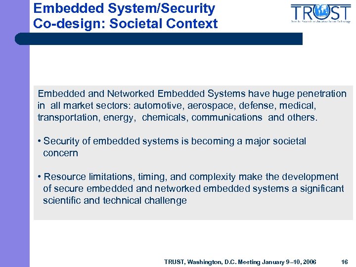 Embedded System/Security Co-design: Societal Context Embedded and Networked Embedded Systems have huge penetration in