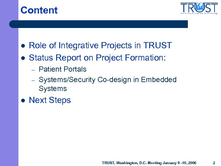 Content l l Role of Integrative Projects in TRUST Status Report on Project Formation:
