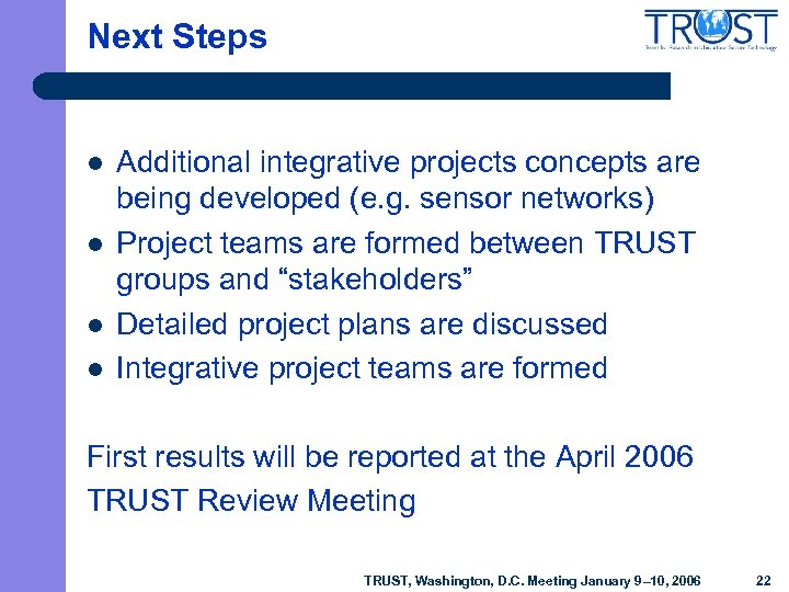 Next Steps l l Additional integrative projects concepts are being developed (e. g. sensor