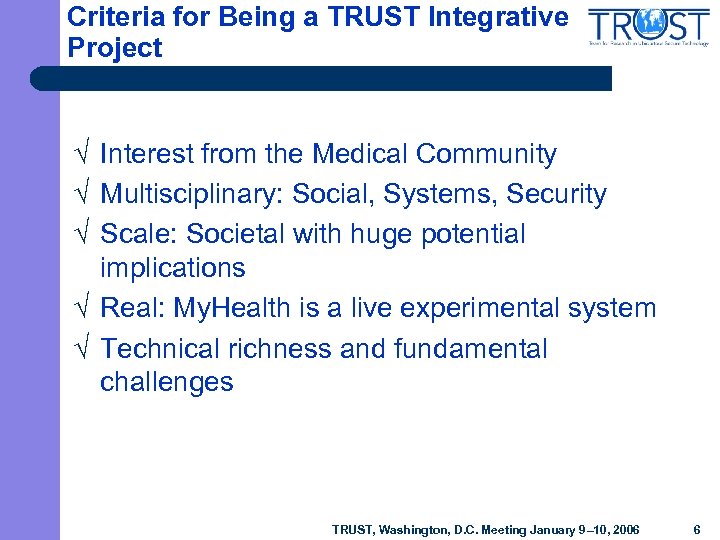 Criteria for Being a TRUST Integrative Project Ö Interest from the Medical Community Ö
