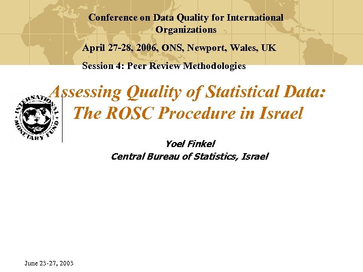 Conference on Data Quality for International Organizations April 27 -28, 2006, ONS, Newport, Wales,