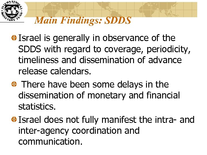 Main Findings: SDDS Israel is generally in observance of the SDDS with regard to