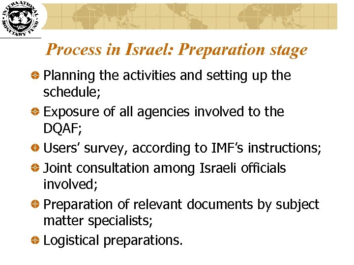 Process in Israel: Preparation stage Planning the activities and setting up the schedule; Exposure