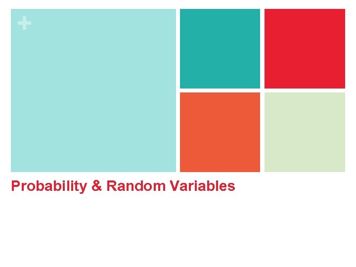 + Probability & Random Variables 