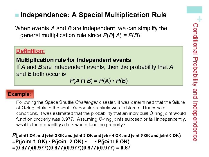 A Special Multiplication Rule Definition: Multiplication rule for independent events If A and B