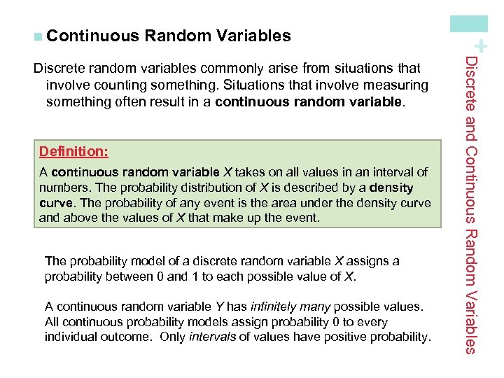 Random Variables Definition: A continuous random variable X takes on all values in an